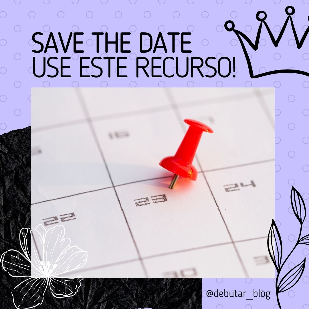 Save The Date, use bem esse recurso 2025 2026